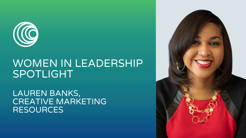 Women in Leadership Spotlight: Lauren Banks, Creative Marketing Resources
